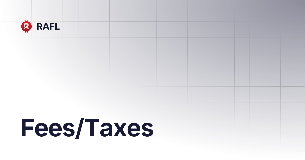 Fees/Taxes | RAFL